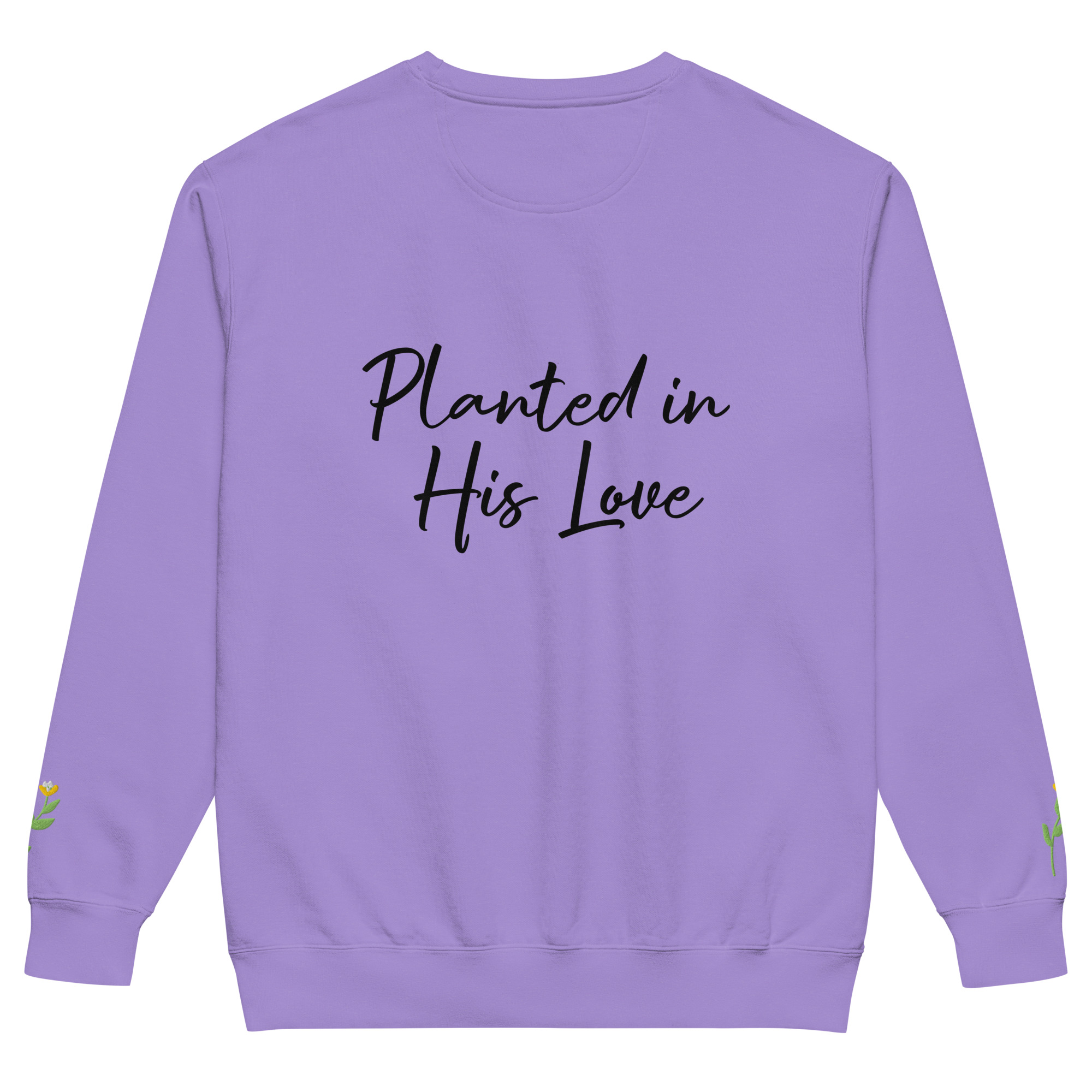 Planted In His Love Sweatshirt